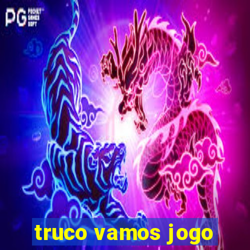 truco vamos jogo